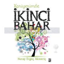 Kariyerimde İkinci Bahar | Nuray Ergeç Akmeriç