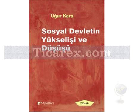 Sosyal Devletin Yükselişi ve Düşüşü | Uğur Kara - Resim 1