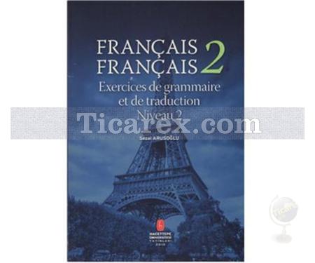 Français 2 | Exercices de grammaire et de traduction Niveau 2 | Sezai Arusoğlu - Resim 1