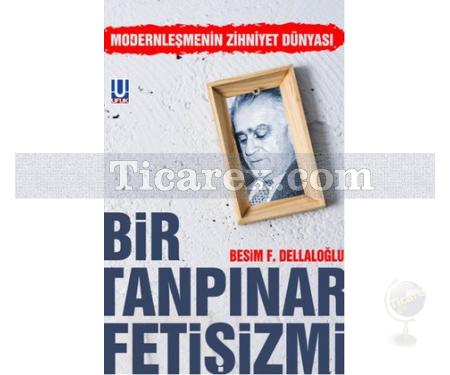 Bir Tanpınar Fetişizmi | Besim F. Dellaloğlu - Resim 1