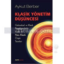 Klasik Yönetim Düşüncesi | Aykut Berber