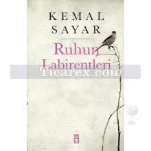 Ruhun Labirentleri | Kemal Sayar