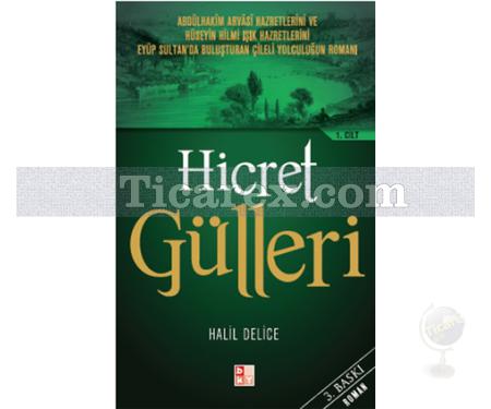 Hicret Gülleri 1. Cilt | Halil Delice - Resim 1