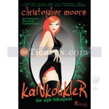 Kankolikler | Bir Aşk Hikayesi | Christopher Moore