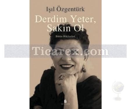 Derdim Yeter, Sakin Ol | Işıl Özgentürk - Resim 1