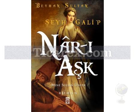 Nar-ı Aşk | Beyhan Sultan - Şeyh Galip | Mine Sultan Ünver - Resim 1