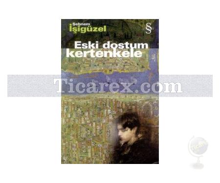 Eski Dostum Kertenkele | Şebnem İşigüzel - Resim 1