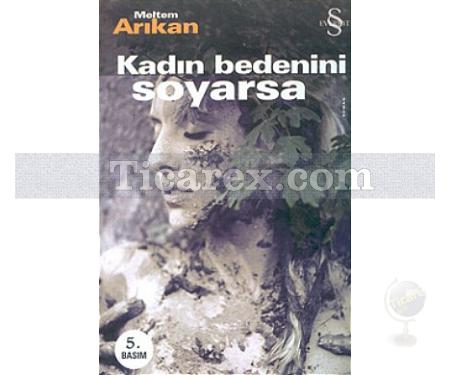 Kadın Bedenini Soyarsa | Meltem Arıkan - Resim 1