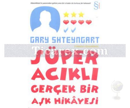 Süper Acıklı Gerçek Bir Aşk Hikayesi | Gary Shteyngart - Resim 1