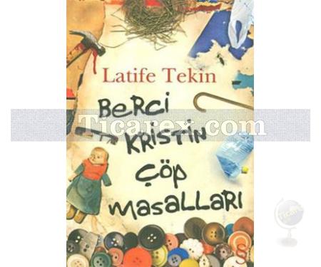 Berci Kristin Çöp Masalları | Latife Tekin - Resim 1