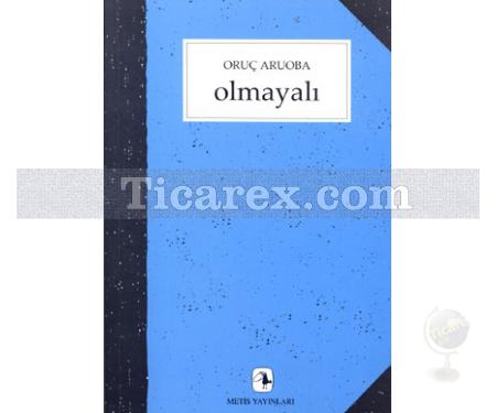 Olmayalı | Oruç Aruoba - Resim 1