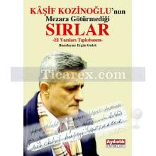 Kaşif Kozinoğlu'nun Mezara Götürmediği Sırlar | Ergün Gedek