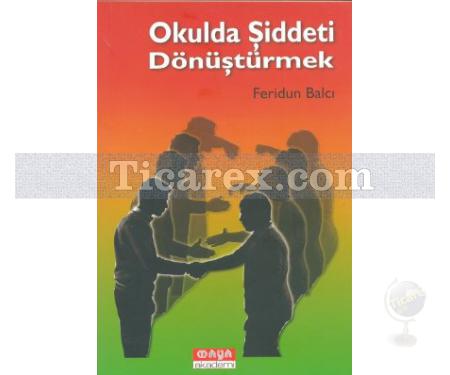 Okulda Şiddeti Dönüştürmek | Feridun Balcı - Resim 1