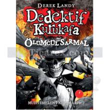 Dedektif Kurukafa - Ölümcül Sarmal | ( Ciltli ) | Derek Landy