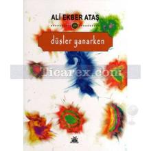 Düşler Yanarken | Ali Ekber Ataş