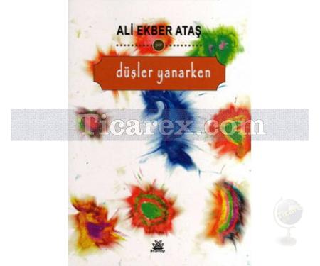 Düşler Yanarken | Ali Ekber Ataş - Resim 1