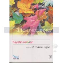 Hayatın Renkleri | İbrahim Refik