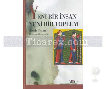 Yeni Bir İnsan Yeni Bir Toplum | Erich Fromm - Resim 1