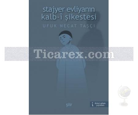 Stajyer Evliyanın Kalb-i Şikestesi | Ufuk Necat Taşçı - Resim 1