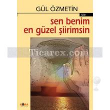 Sen Benim En Güzel Şiirimsin | Gül Özmetin