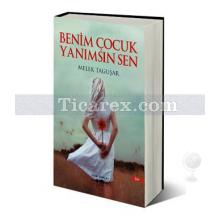 Benim Çocuk Yanımsın Sen | Melek Taguşar