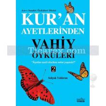 Kur'an Ayetlerinden Vahiy Öyküleri - 2 | Selçuk Yıldırım