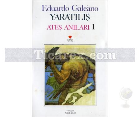 Yaratılış | Ateş Anıları 1 | Eduardo Galeano - Resim 1