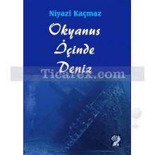 Okyanus İçinde Deniz | Niyazi Kaçmaz