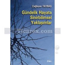 Gündelik Hayata Sinirbilimsel Yaklaşımlar | Çağlayan Taybaş