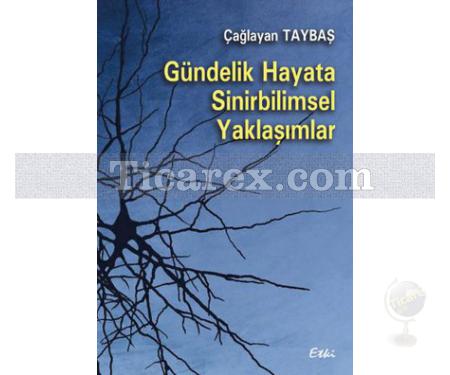 Gündelik Hayata Sinirbilimsel Yaklaşımlar | Çağlayan Taybaş - Resim 1