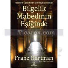 Bilgelik Mabedinin Eşiğinde | Franz Hartmann