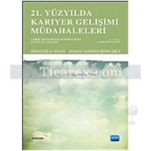 21. Yüzyılda Kariyer Gelişimi Müdahaleleri | Spencer G. Niles, Joann Harris Bowlsbey