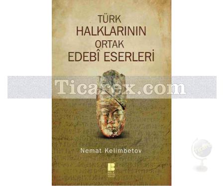 Türk Halklarının Ortak Edebi Eserleri | Nemat Kelimbetov - Resim 1