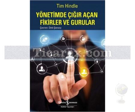 Yönetimde Çığır Açan Fikirler ve Gurular | Tim Hindle - Resim 1