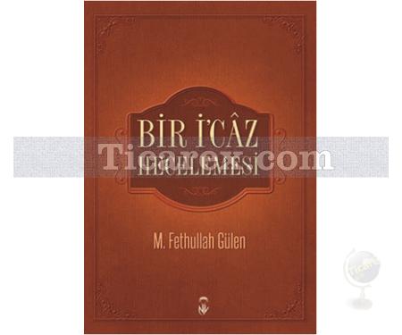 Bir İ'caz Hecelemesi | M. Fethullah Gülen - Resim 1