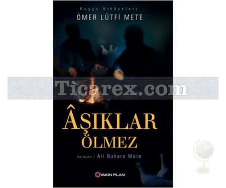 Aşıklar Ölmez | Ömer Lütfi Mete - Resim 1