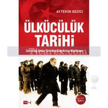 Ülkücülük Tarihi | Aytekin Gezici