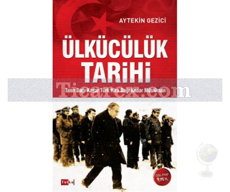 Ülkücülük Tarihi | Aytekin Gezici - Resim 1