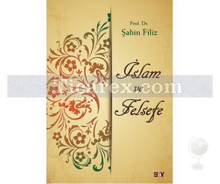 İslam ve Felsefe | Şahin Filiz - Resim 1