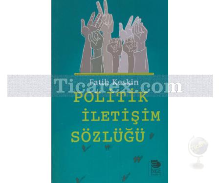 Politik İletişim Sözlüğü | Fatih Keskin - Resim 1