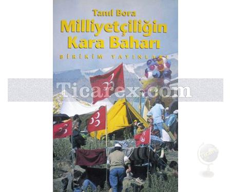 Milliyetçiliğin Kara Baharı | Tanıl Bora - Resim 1