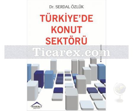 Türkiye'de Konut Sektörü | Serdal Özlük - Resim 1