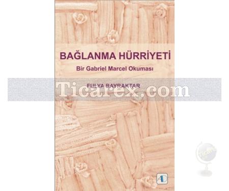 Bağlanma Hürriyeti | Fulya Bayraktar - Resim 1