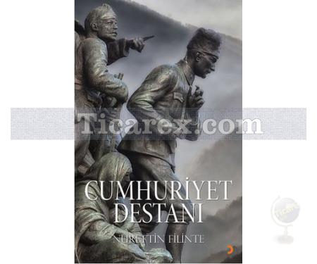 Cumhuriyet Destanı | Nurettin Filinte - Resim 1