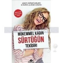 Mükemmel Kadın Sürtüğün Tekidir! | Marie Aldine Girard, Anne Sophie Girard