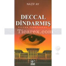 Deccal Dindarmış | Sırran Tenevveret | Nazif Ay