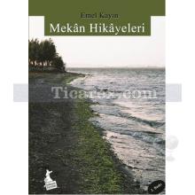 Mekan Hikayeleri | Emel Kayın