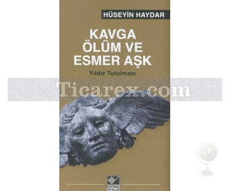 Kavga Ölüm ve Esmer Aşk | Hüseyin Haydar - Resim 1