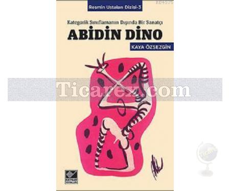 Abidin Dino | Resmin Ustaları Dizisi 3 | Kaya Özsezgin - Resim 1