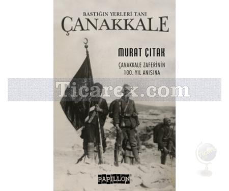 Çanakkale | Bastığın Yerleri Tanı | Murat Çıtak - Resim 1